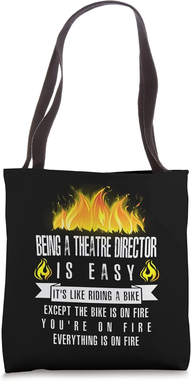 Being a Theatre Director Is Easy (On Fire) Funny Theater Tote Bag